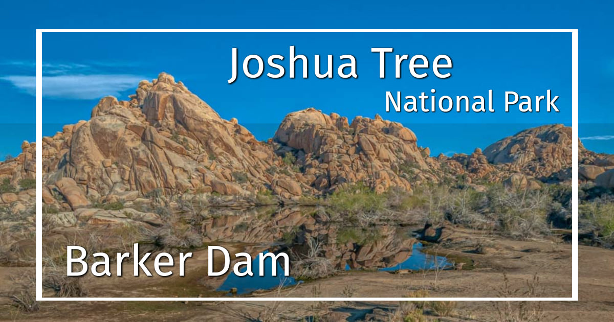 rocky desert landscape with text "Joshua Tree National Park: Barker Dam" on Explorationvacation.net