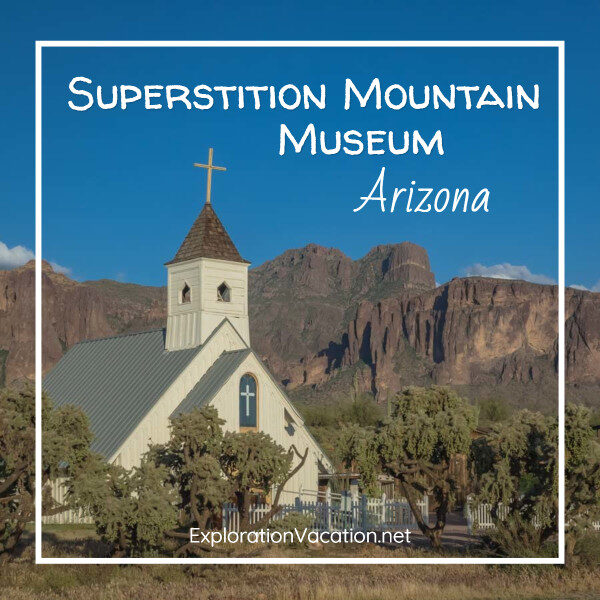 Old West history at the Superstition Mountain Museum, Apache Junction