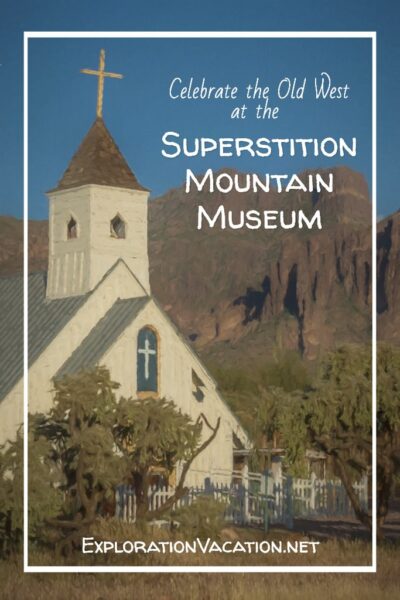 Superstition Mountain Museum Arizona - www.ExplorationVacation.net