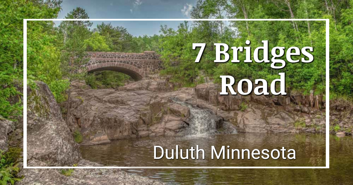 photo of historic stone bridge and waterfalls with text "7 Bridges Road, Duluth, Minnesota"