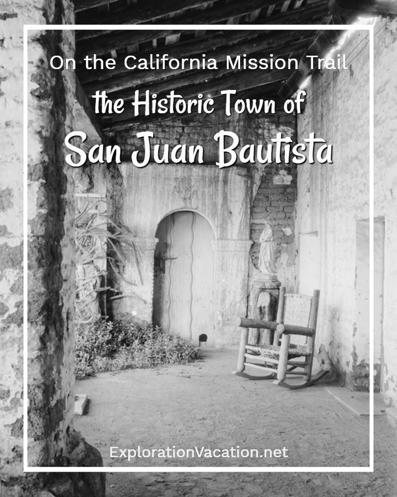 On the California Mission Trail in historic San Juan Bautista - ExplorationVacation 