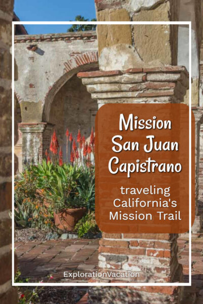 brick pillars and flowers with text "Mission San Juan Capistrano - Traveling California's Mission Trail"