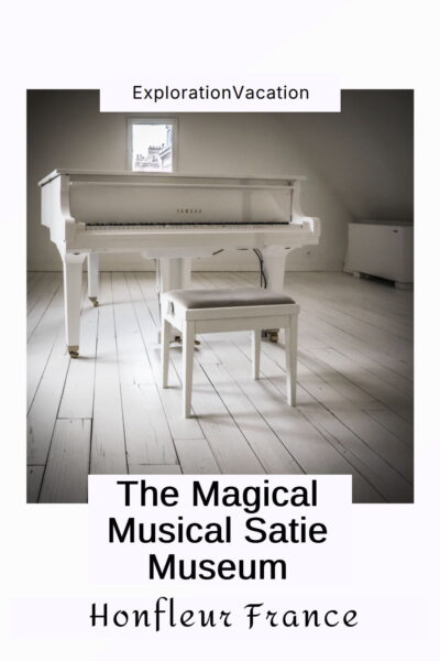 White piano, with text "The Magical Musical Satie Museum in Honfleur France - ExplorationVacation"