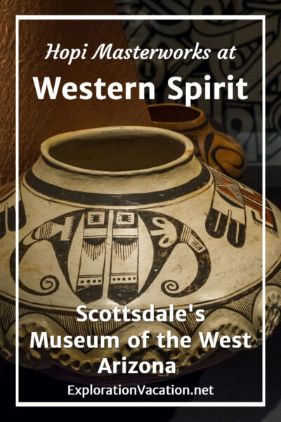 Hopi pottery masterworks at Western Spirit Scottsdale's Museum of the West in Arizona - ExplorationVacation.net