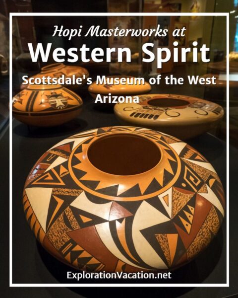 Hopi pottery masterworks at Western Spirit Scottsdale's Museum of the West in Arizona - ExplorationVacation.net