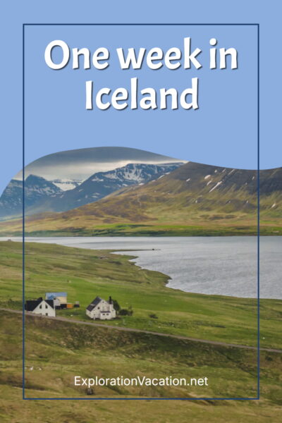 Landscape with a farm and text: "One week Iceland itinerary - ExplorationVacation.net."