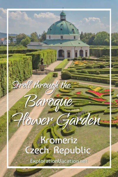 flower garden and Rotunda with text "Stroll through the Baroque Flower Garden in Komeriz Czechia"