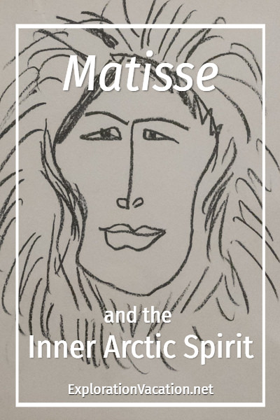 Matisse drawing of a woman in a parka and text "Matisse and the Inner Arctic Spirit"