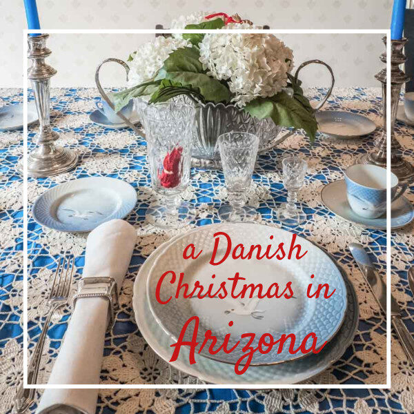 Christmas table with text "A Danish Christmas in Arizona"