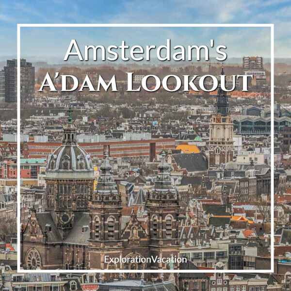 view of Amsterdam from above with text "Amsterdam's A'DAM LOOKOUT"