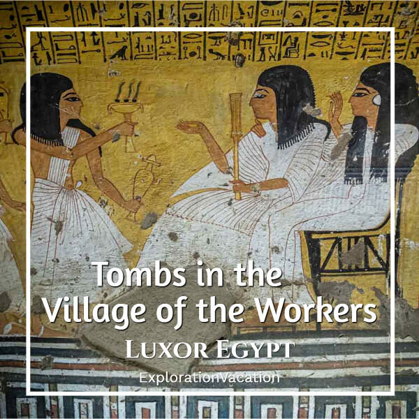 Link to stories and photos about the tombs in the Village of the Workers in Luxor, Egypt, on ExplorationVacation.net.