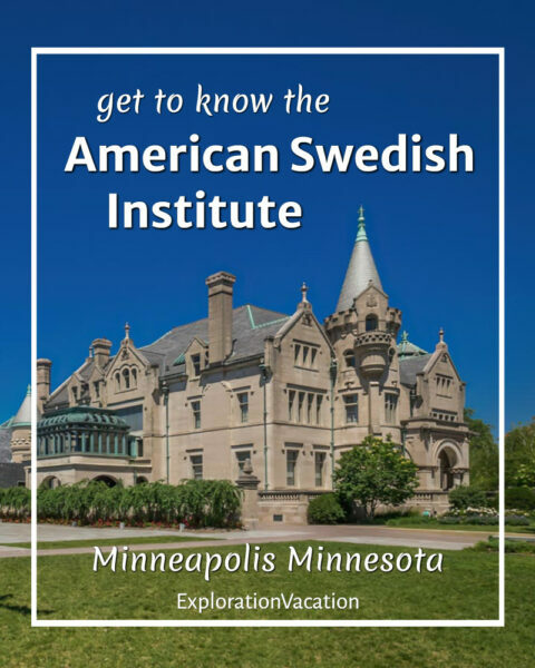 castle-like mansion with text "Get to know the American Swedish Institute Minneapolis Minnesota"