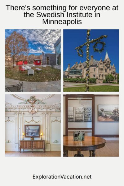 Multiple images of the historic mansion and grounds and text "There's something for everyone at the Swedish Institute in Minneapolis - ExplorationVacation.net."