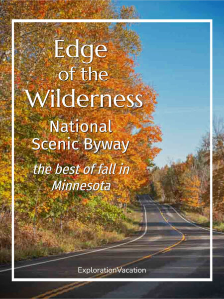 photo of a road surrounded by trees with brightly-colored leaves and text "Minnesota's Edge of the Wilderness National Scenic Byway - ExplorationVacation.net"