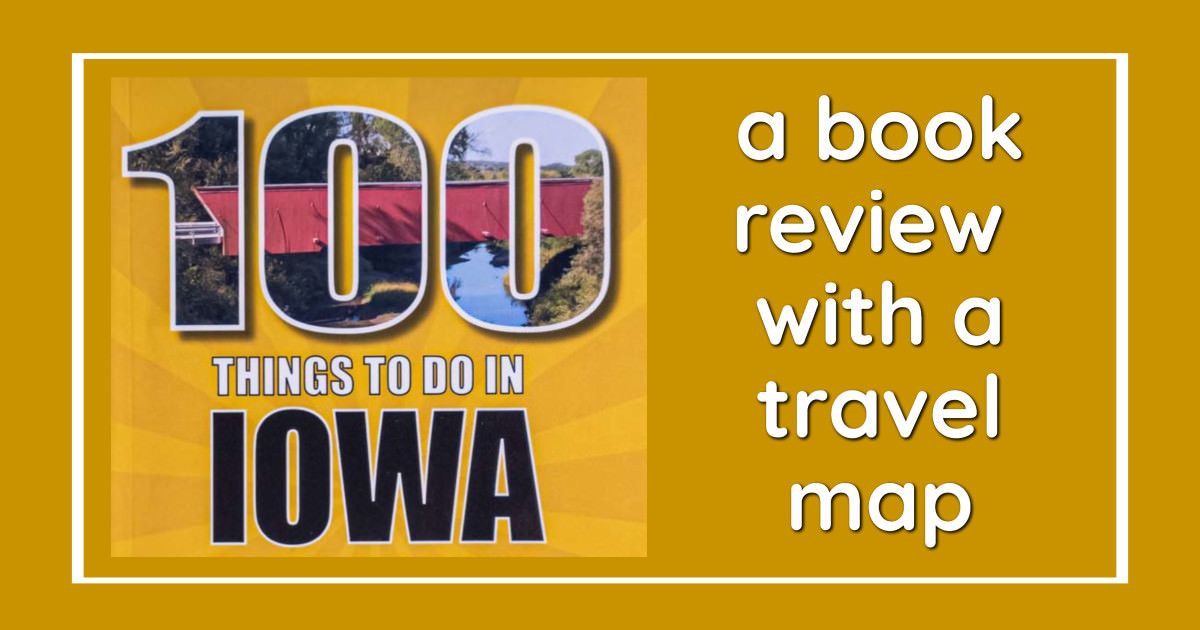 Discover more than 100 things to do in Iowa (a book review with a map ...