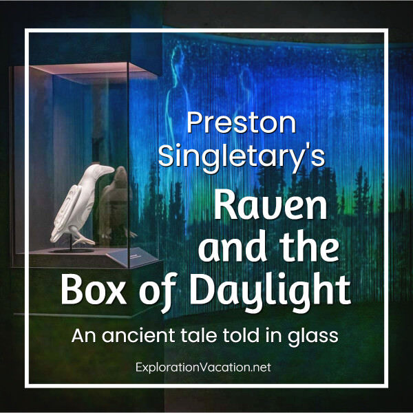 glass sculpture of a white raven in a dark forest with the northern lights and text "An ancient tale told in glass - Preston Singletary's Raven and the Box of Daylight" - ExplorationVacation.net