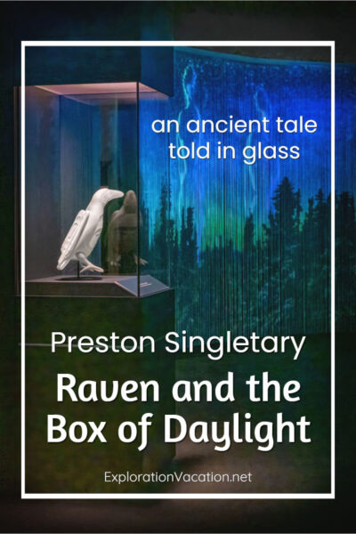photo of a glass sculpture of a white raven in a dark forest with the northern lights and text "An ancient tale told in glass - Preston Singletary's Raven and the Box of Daylight" - ExplorationVacation.net
