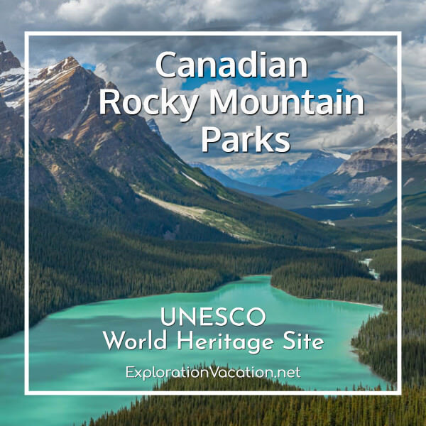 Link to a post on the Canadian Rocky Mountain Parks UNESCO World Heritage Site on ExplorationVacation.net.