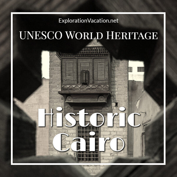 photo of an old building with text "UNESCO World Heritage Cairo - ExplorationVacation.net"