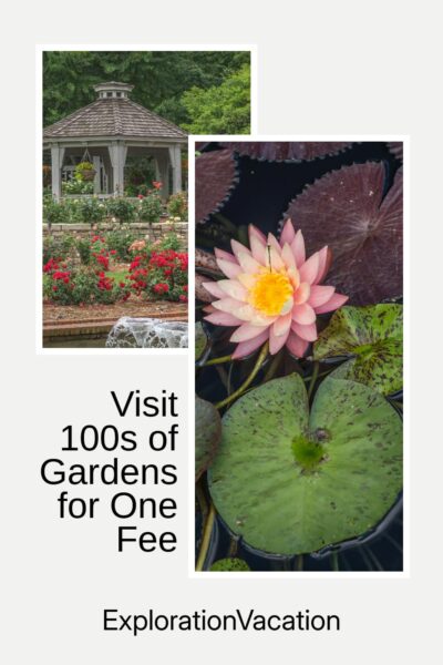 Pin with photos of a water lily and a gazebo with text "Visit 100s of gardens for one fee - ExplorationVacation.net"