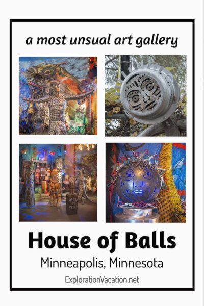 Multiple images of scrap metal and other art from junk with text "The House of Balls: A most unusual art gallery - ExplorationVacation.net."